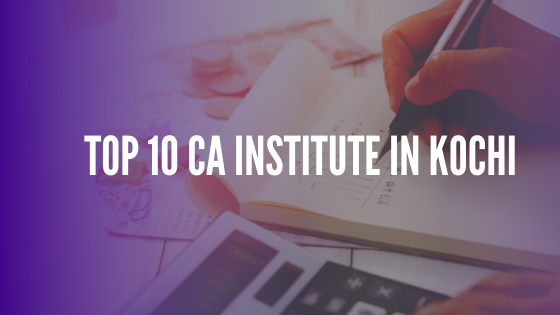 Top 10 CA institute in Kochi