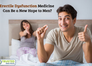 Erectile Dysfunction and Its Medicine Can Be a New Hope to Men