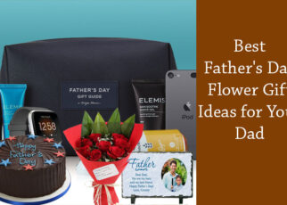 Best Father's Day Flower Gift Ideas for Your Dad